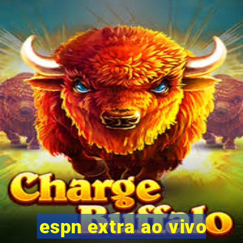 espn extra ao vivo